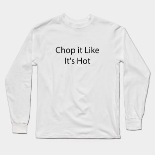 Funny Food Quote 2 Long Sleeve T-Shirt